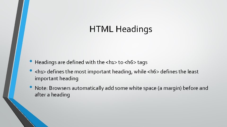 HTML Headings • Headings are defined with the <h 1> to <h 6> tags