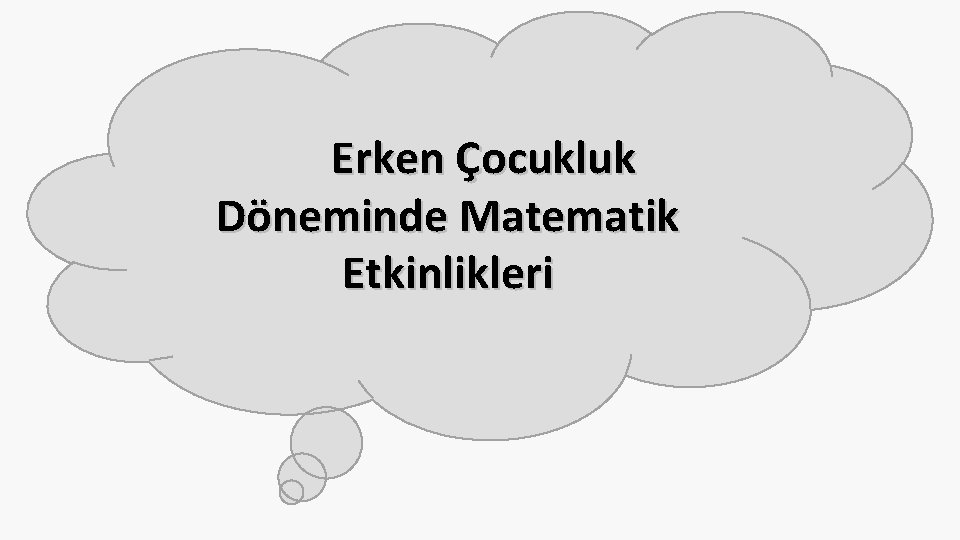 Erken Çocukluk Döneminde Matematik Etkinlikleri 