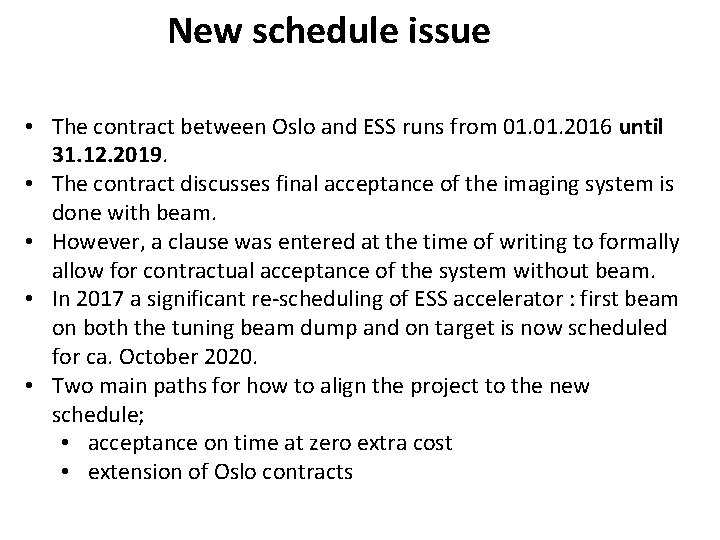 New schedule issue • The contract between Oslo and ESS runs from 01. 2016