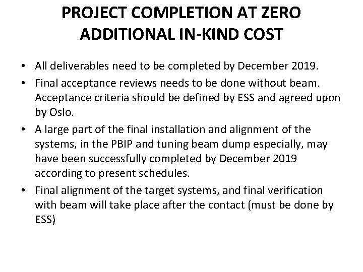 PROJECT COMPLETION AT ZERO ADDITIONAL IN-KIND COST • All deliverables need to be completed