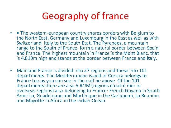 Geography of france • • The western-european country shares borders with Belgium to the