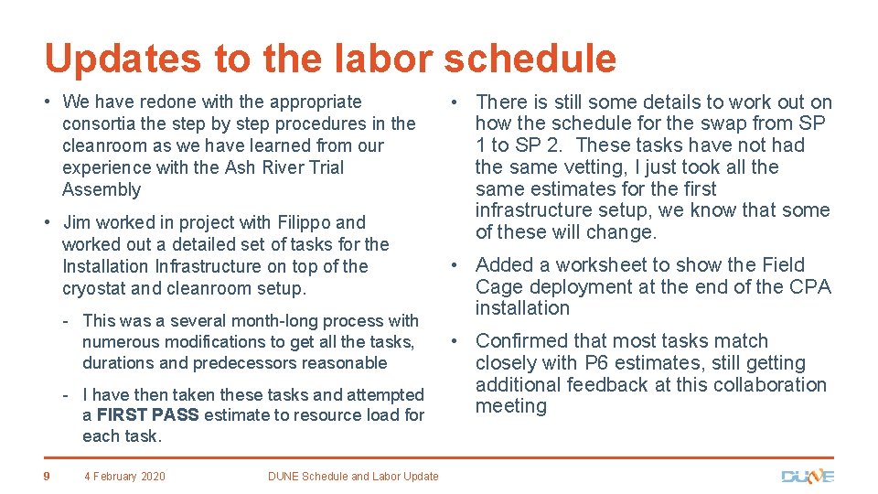 Updates to the labor schedule • We have redone with the appropriate consortia the