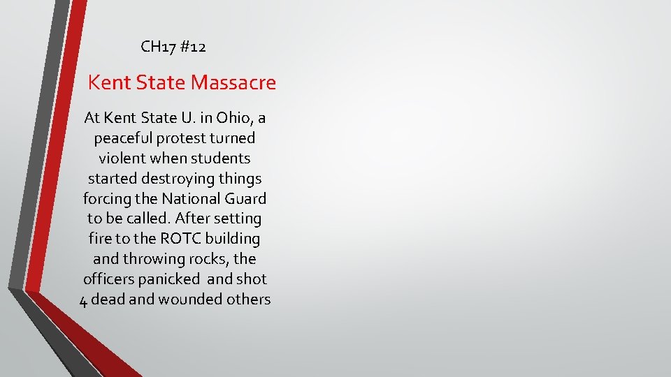 CH 17 #12 Kent State Massacre At Kent State U. in Ohio, a peaceful