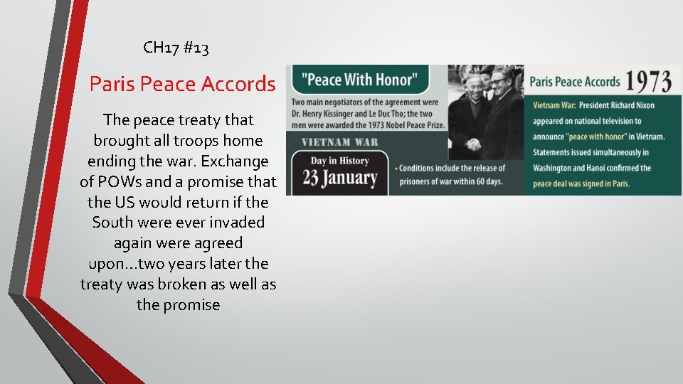 CH 17 #13 Paris Peace Accords The peace treaty that brought all troops home