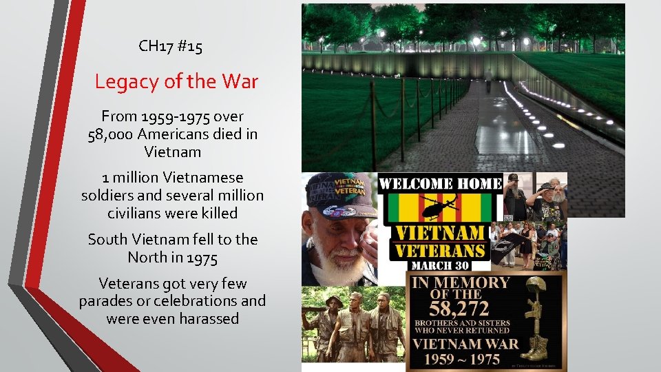 CH 17 #15 Legacy of the War From 1959 -1975 over 58, 000 Americans