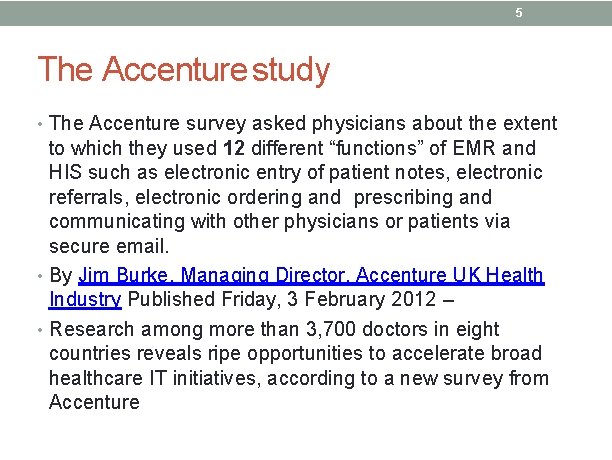 5 The Accenture study • The Accenture survey asked physicians about the extent to