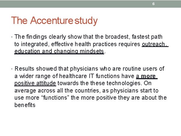 6 The Accenture study • The findings clearly show that the broadest, fastest path