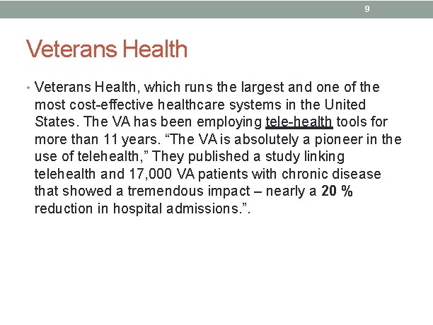 9 Veterans Health • Veterans Health, which runs the largest and one of the