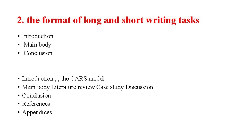 2. the format of long and short writing tasks • Introduction • Main body