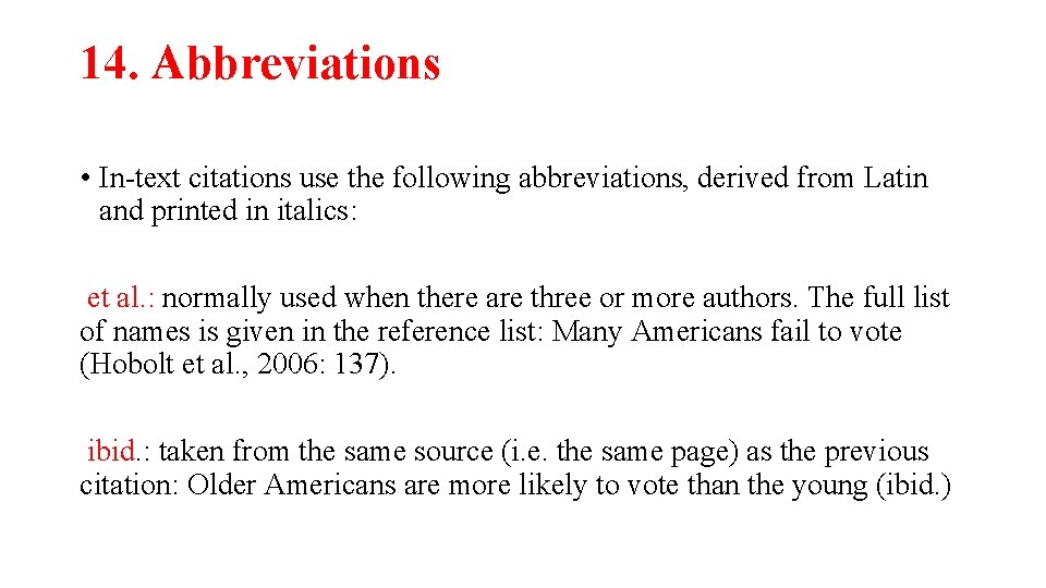 14. Abbreviations • In-text citations use the following abbreviations, derived from Latin and printed