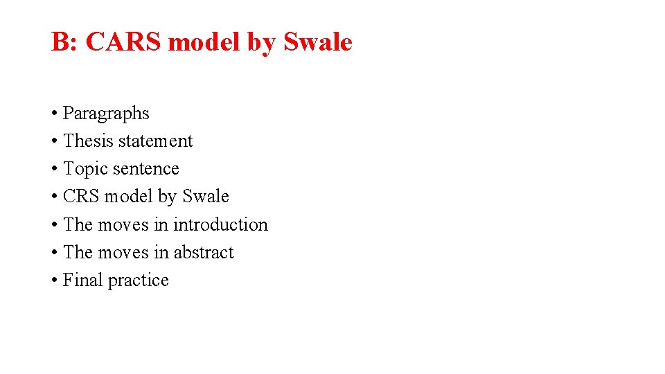 B: CARS model by Swale • Paragraphs • Thesis statement • Topic sentence •