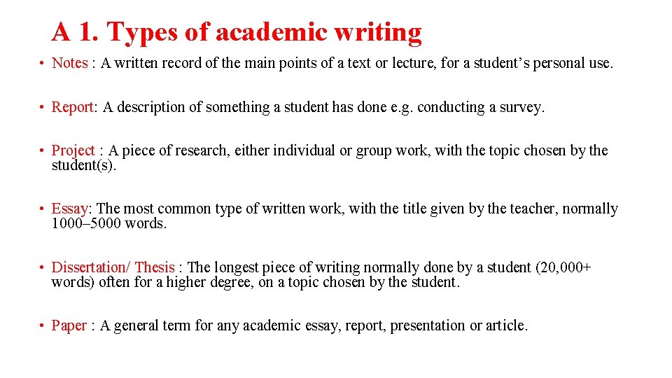 A 1. Types of academic writing • Notes : A written record of the