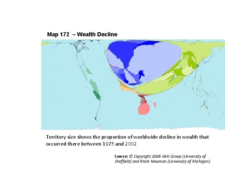 Using Worldmapper 3 Map 172 – Wealth Decline Territory size shows the proportion of