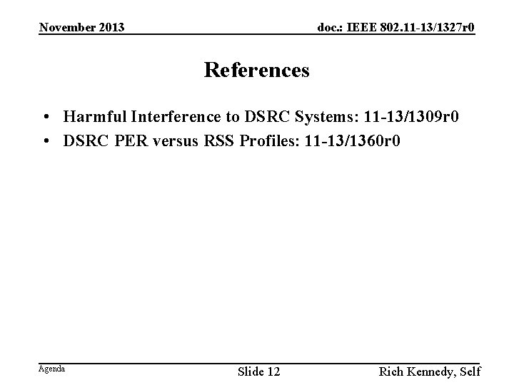 November 2013 doc. : IEEE 802. 11 -13/1327 r 0 References • Harmful Interference