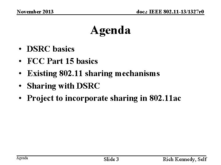November 2013 doc. : IEEE 802. 11 -13/1327 r 0 Agenda • • •