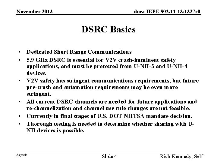 November 2013 doc. : IEEE 802. 11 -13/1327 r 0 DSRC Basics • Dedicated