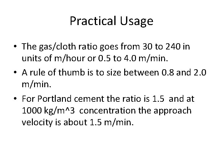 Practical Usage • The gas/cloth ratio goes from 30 to 240 in units of