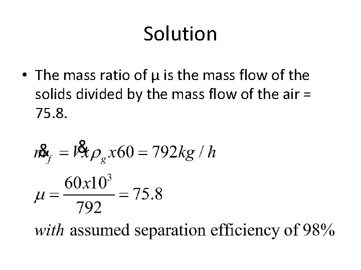Solution • The mass ratio of μ is the mass flow of the solids
