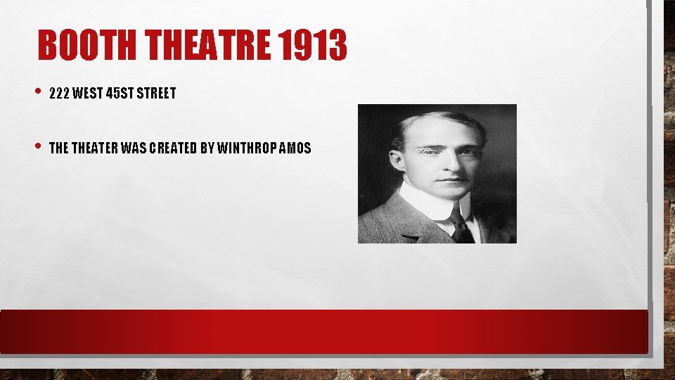 BOOTH THEATRE 1913 • 222 WEST 45 ST STREET • THEATER WAS CREATED BY