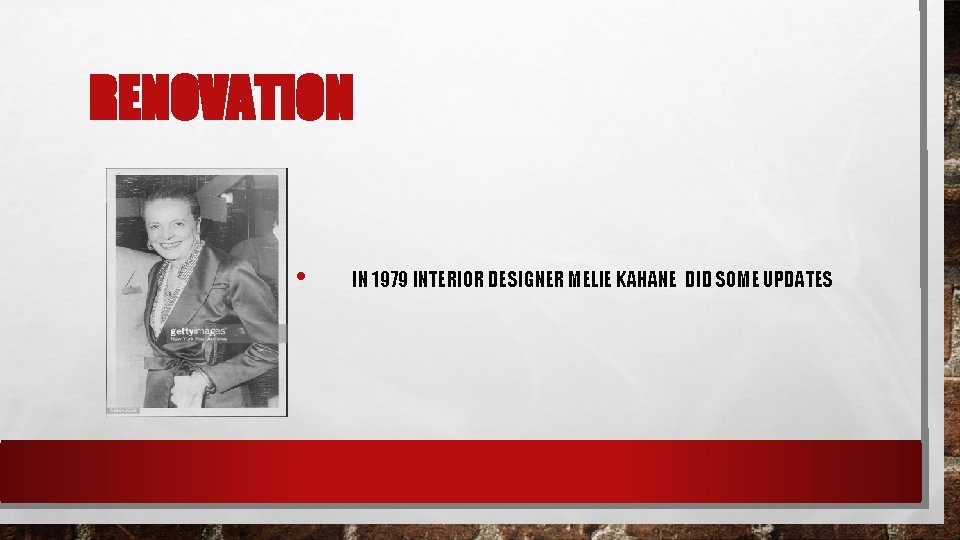 RENOVATION • IN 1979 INTERIOR DESIGNER MELIE KAHANE DID SOME UPDATES 