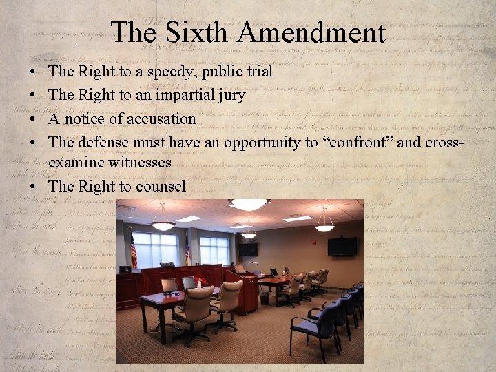 The Sixth Amendment • • The Right to a speedy, public trial The Right