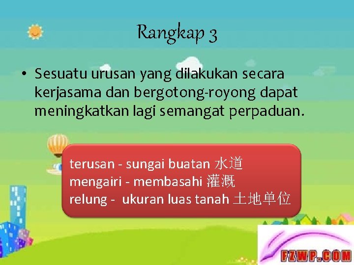 Rangkap 3 • Sesuatu urusan yang dilakukan secara kerjasama dan bergotong-royong dapat meningkatkan lagi