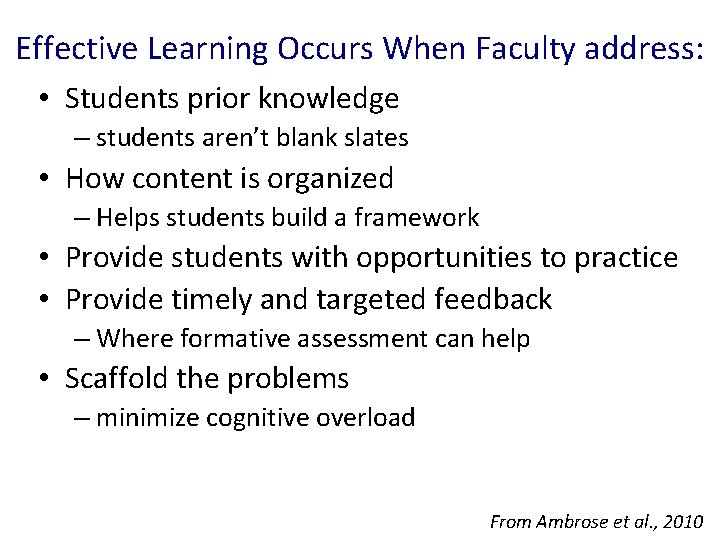 Effective Learning Occurs When Faculty address: • Students prior knowledge – students aren’t blank Effective Learning Occurs When Faculty address: • Students prior knowledge – students aren’t blank