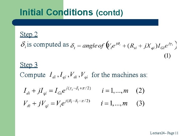 Initial Conditions (contd) Step 2 is computed as Step 3 Compute for the machines Initial Conditions (contd) Step 2 is computed as Step 3 Compute for the machines