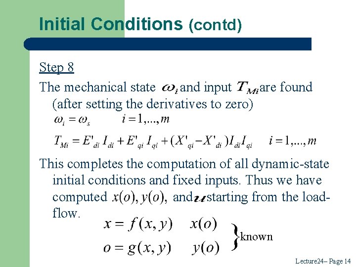 Initial Conditions (contd) Step 8 The mechanical state and input are found (after setting Initial Conditions (contd) Step 8 The mechanical state and input are found (after setting