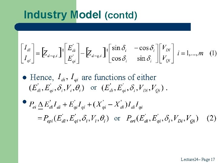 Industry Model (contd) l Hence, are functions of either or l . or Lecture Industry Model (contd) l Hence, are functions of either or l . or Lecture