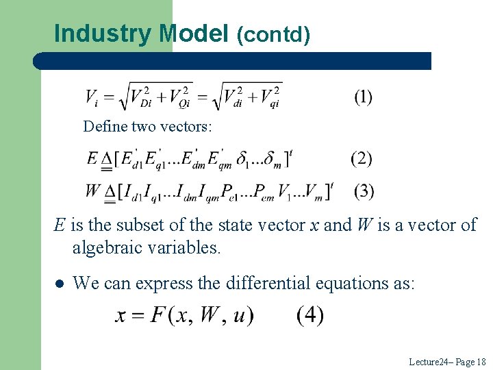 Industry Model (contd) Define two vectors: E is the subset of the state vector Industry Model (contd) Define two vectors: E is the subset of the state vector