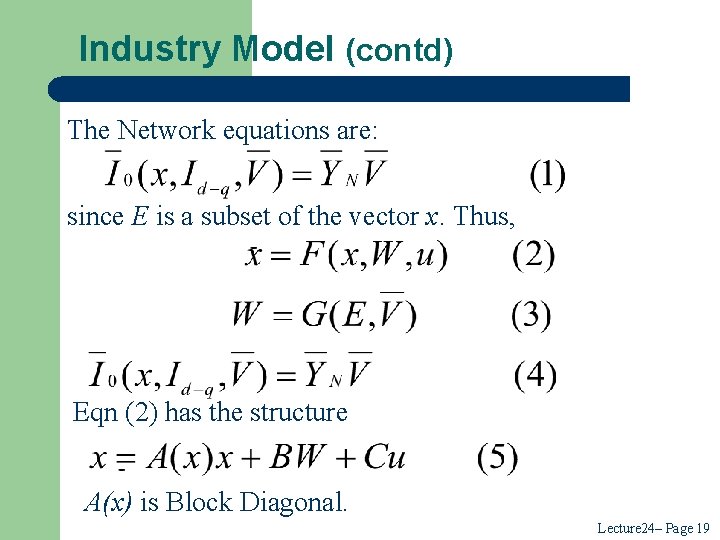 Industry Model (contd) The Network equations are: since E is a subset of the Industry Model (contd) The Network equations are: since E is a subset of the