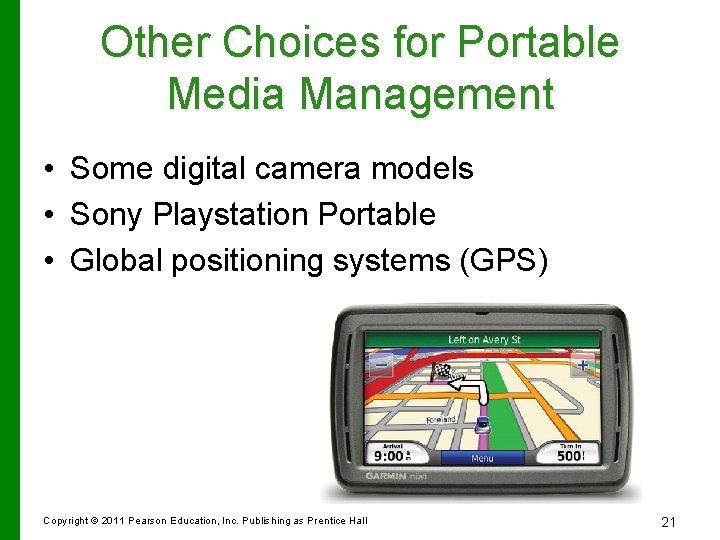 Other Choices for Portable Media Management • Some digital camera models • Sony Playstation