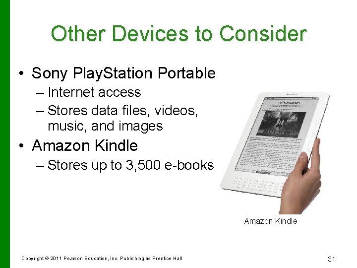 Other Devices to Consider • Sony Play. Station Portable – Internet access – Stores