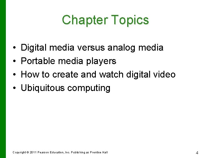 Chapter Topics • • Digital media versus analog media Portable media players How to