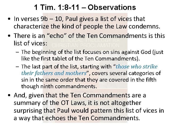 1 Tim. 1: 8 -11 – Observations • In verses 9 b – 10,