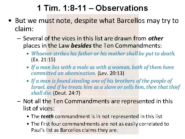 1 Tim. 1: 8 -11 – Observations • But we must note, despite what