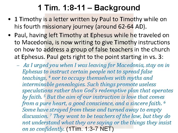 1 Tim. 1: 8 -11 – Background • 1 Timothy is a letter written