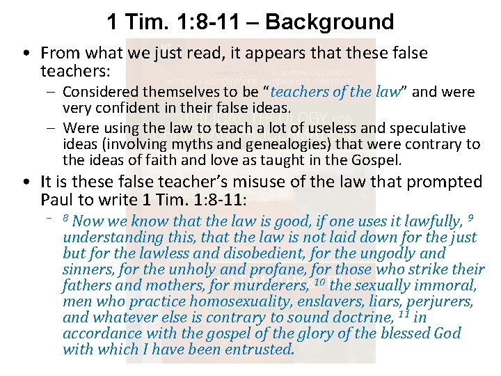 1 Tim. 1: 8 -11 – Background • From what we just read, it