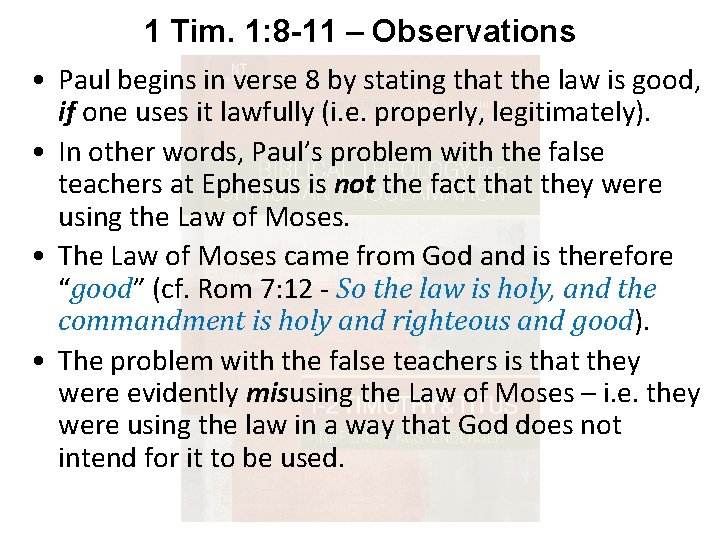 1 Tim. 1: 8 -11 – Observations • Paul begins in verse 8 by