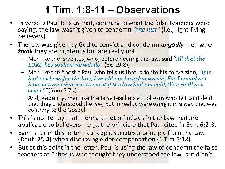 1 Tim. 1: 8 -11 – Observations • In verse 9 Paul tells us