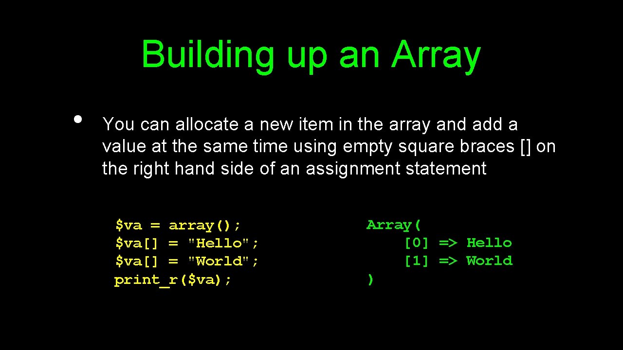 Building up an Array • You can allocate a new item in the array
