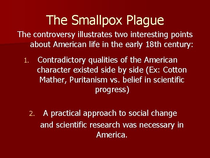 The Smallpox Plague The controversy illustrates two interesting points about American life in the