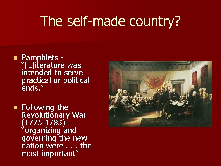 The self-made country? n Pamphlets “[L]iterature was intended to serve practical or political ends.