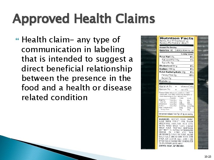 Approved Health Claims Health claim- any type of communication in labeling that is intended