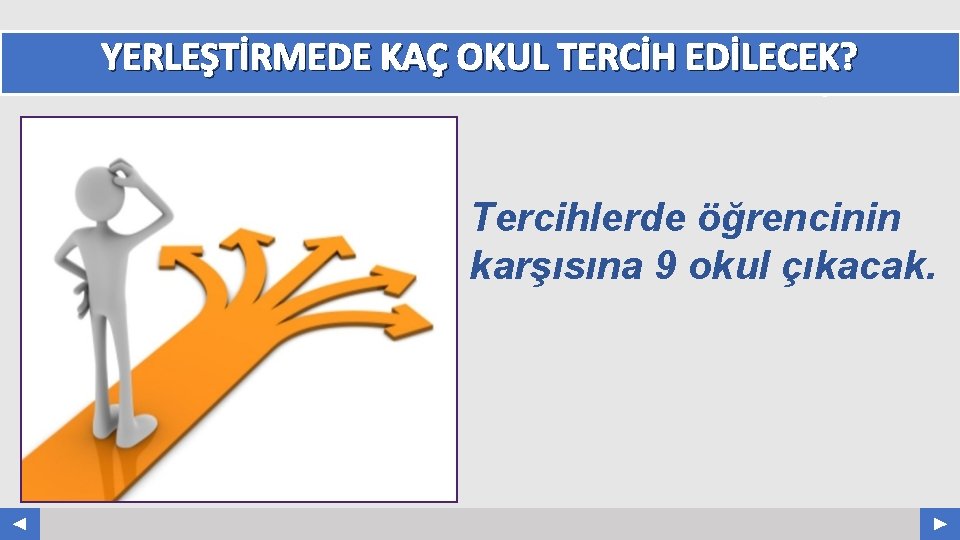 YERLEŞTİRMEDE KAÇ OKUL TERCİH EDİLECEK? Your Log o COMPANY NAME ABS. COM Tercihlerde öğrencinin