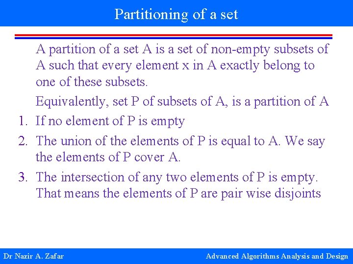 Partitioning of a set A partition of a set A is a set of