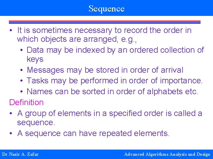 Sequence • It is sometimes necessary to record the order in which objects are