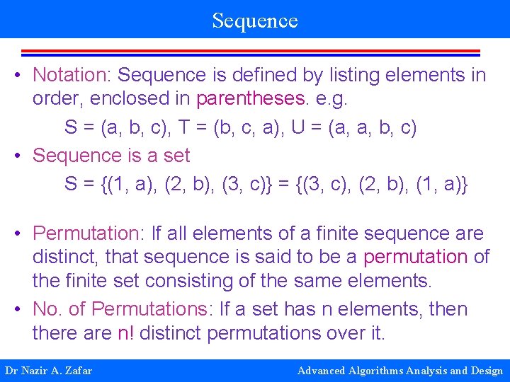 Sequence • Notation: Sequence is defined by listing elements in order, enclosed in parentheses.