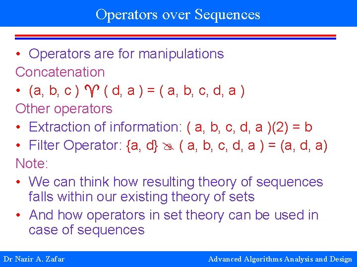 Operators over Sequences • Operators are for manipulations Concatenation • (a, b, c )